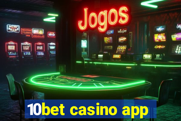 10bet casino app